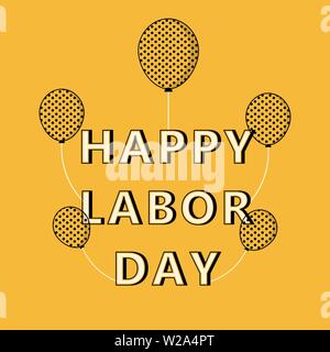 Happy Labor Day words with balloons greeting card on yellow background Stock Vector