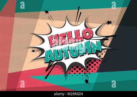 Hello autumn comic text speech bubble pop art. Comics book halftone geometric background. Vector dialogue box balloon. Stock Vector