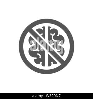 Stop thinking sign. A sign depicting a crossed-out brain. The concept of lack of logic and thinking. EPS 10. Stock Vector