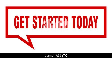get started today sign. get started today square speech bubble. get started today Stock Vector