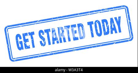 get started today stamp. get started today square grunge sign. get started today Stock Vector