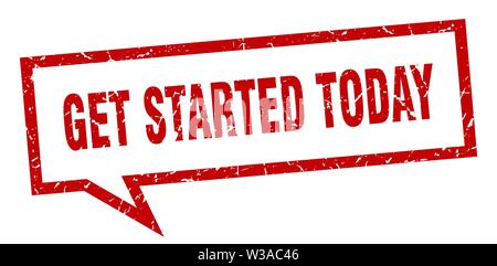 get started today sign. get started today square speech bubble. get started today Stock Vector