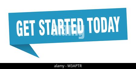get started today speech bubble. get started today sign. get started today banner Stock Vector