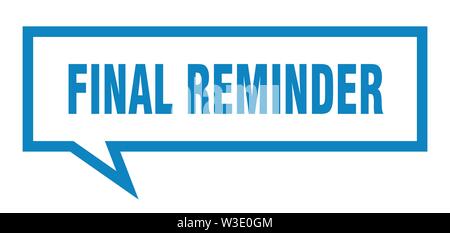 final reminder sign. final reminder square speech bubble. final reminder Stock Vector