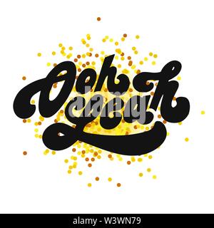 Oh yeah Vector Phrase Text Letter Lettering Calligraphy Black Gold Stock Vector