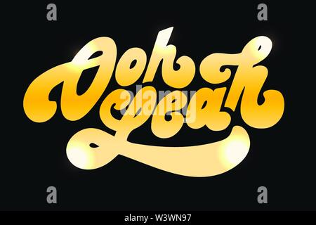 Oh yeah Vector Phrase Text Letter Lettering Calligraphy Black Gold Stock Vector