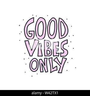 Good Vibes Only quote isolated in white background. Poster template with handwritten lettering. Hand lettered motivational message. Inspirational post Stock Vector
