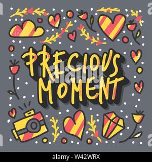 Precious moment poster. Handwritten lettering with decoration. Motivational quote with symbols in doodle style. Vector illustration. Stock Vector