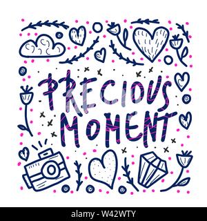 Precious moment poster. Handwritten lettering with decoration. Motivational quote with symbols in doodle style. Vector illustration. Stock Vector