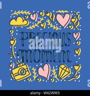 Precious moment poster. Handwritten lettering with decoration. Motivational quote with symbols in doodle style. Vector illustration. Stock Vector