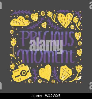 Precious moment poster. Handwritten lettering with decoration. Motivational quote with symbols in doodle style. Vector illustration. Stock Vector