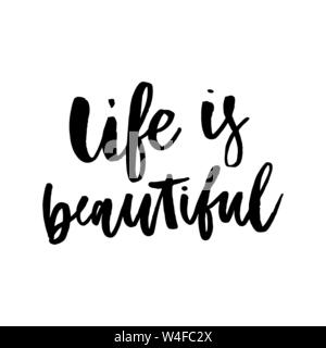 Life is beautiful postcard. Hand drawn positive card. Ink illustration. Modern brush calligraphy. Isolated on white background Stock Vector