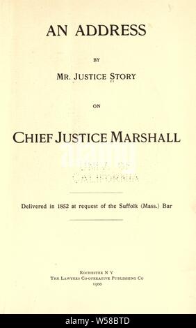An address by Mr. Justice Story on Chief Justice Marshall : delivered in 1852 [i.e., 1835] at the request of the Suffolk (Mass.) Bar : Story, Joseph, 1779-1845 Stock Photo