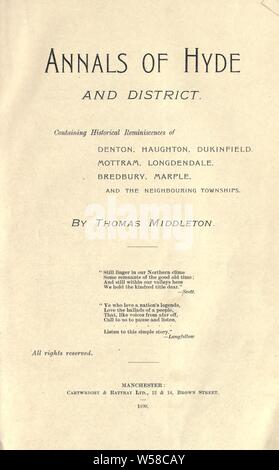 Annals of Hyde and district : containing historical reminiscences of Denton, Haughton, Dukinfield, Mottram, Longdendale, Bredbury, Marple, and the neighbouring townships : Middleton, Thomas, of Hyde Stock Photo