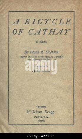 A bicycle of Cathay; a novel : Stockton, Frank Richard, 1834-1902 Stock Photo