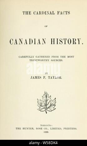 The cardinal facts of Canadian history : Taylor, J. P. (James P Stock Photo