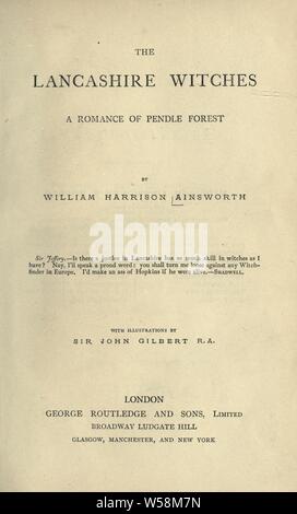 The Lancashire witches, a romance of Pendle forest; : Ainsworth, William Harrison, 1805-1882 Stock Photo