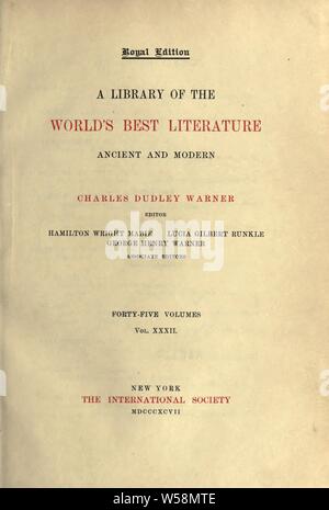 A Library of the world's best literature, ancient and modern. Charles Dudley Warner, editor; Hamilton Wright Mabie, Lucia Gilbert Runkle [and] George Henry Warner, associate editors : Warner, Charles Dudley, 1829-1900 Stock Photo