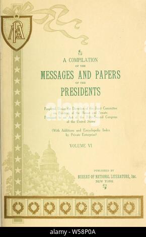 A compilation of the messages and papers of the presidents : United States. President Stock Photo