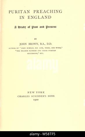 Puritan preaching in England : a study of past and present : Brown, John, 1830-1922 Stock Photo