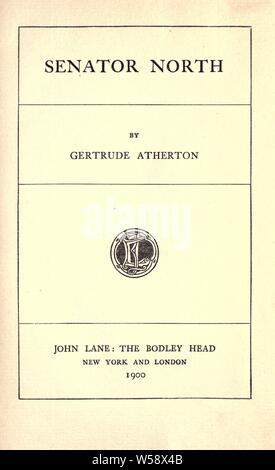 Senator North : Atherton, Gertrude Franklin Horn, 1857-1948 Stock Photo