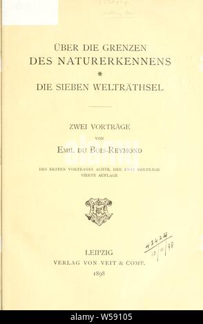 Ueber die Grenzen des Naturerkennens; Die sieben Welträthsel, zwei Vorträge : Du Bois-Reymond, Emil Heinrich, 1818-1896 Stock Photo