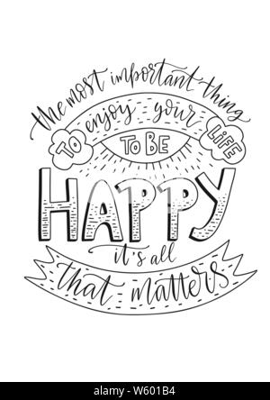 Positive inspirational vector lettering card. Handdrawn illustration. The most important thing is to enjoy your life - to be happy. It is all that matters. Stock Vector