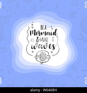 Typography design Be a mermaid and make waves. Seamless pattern with fantasy doodles of mermaid theme. Decorative background for kids girl textile. Stock Vector