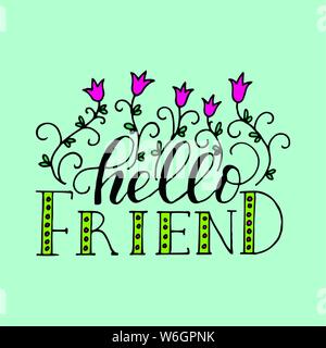 Hello friend. Lettering card for friendship day. Handdrawn unique calligraphy for greeting cards, mugs, t-shirts, ets. Stock Vector