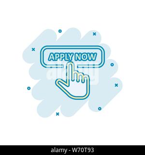 Apply now icon in comic style. Finger cursor vector cartoon illustration on white isolated background. Click button business concept splash effect. Stock Vector