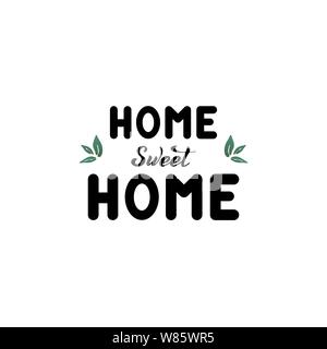 Vector. Hand lettering - Home sweet Home. Black text with green leaves. Isolated word. For web site, cafe, shop, interior design, for clothes, bag Stock Vector