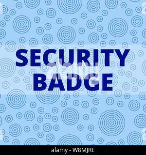 Writing note showing Security Badge. Business concept for Credential used to gain accessed on the controlled area Multiple Layer Different Size Concen Stock Photo