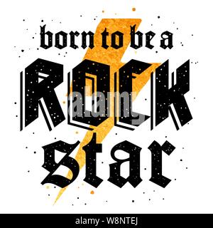 Typography slogan for t-shirt printing. Graphic Tee. Vector illustration with musical slogan and golden lightning. Born to be a Rock Star Stock Vector