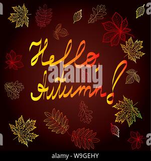 Hello, autumn. Written handwritten text surrounded by multi-colored contours of maple leaves, oak, chestnut, etc. Postcard, background Stock Vector