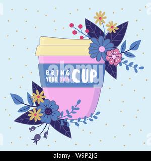 Bring your own cup, Reusable coffee mug with floral composition. Environmental conservation concept. Stock Vector