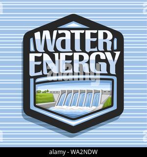 Vector logo for Water Energy, dark hexagonal sticker with mini hydroelectric powerplant on summer hills, original lettering for words water energy, il Stock Vector