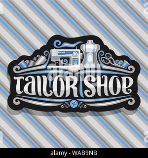 Vector logo for Tailor Shop, dark sign with modern sewing machine, male mannequin with measure tape for suit apparel, original brush typeface for word Stock Vector