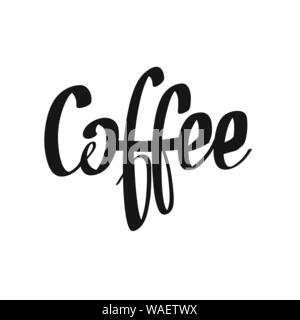 Coffee handwritten lettering. Printable Poster art sign for Menu and Bar topics. Stock Vector