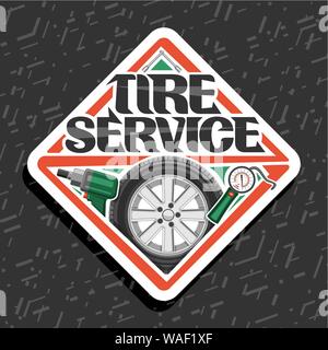 Vector logo for Tire Service, white signboard with tire on alloy disc, illustration of professional pneumatic manometer and air impact wrench, road si Stock Vector