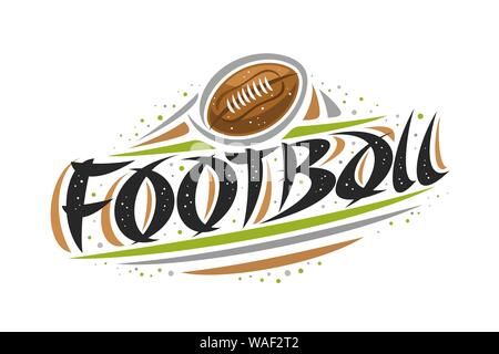 Vector logo for American Football, outline creative illustration of thrown ball in goal, original decorative brush typeface for word football, simplis Stock Vector