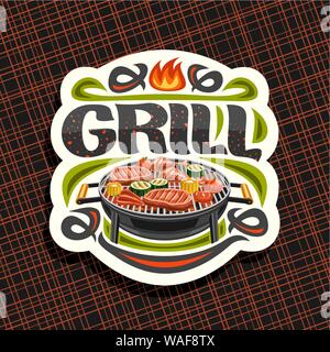 Vector logo for Grill, white decorative signboard with fried chicken legs, sirloin mutton steak, healthy zucchini, fresh tomatoes and sweet corn on ro Stock Vector