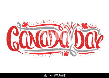 Vector greeting card for Canada Day, poster with canadian maple leaves, cartoon fireworks and original brush lettering for words canada day, curly flo Stock Vector