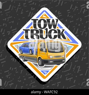 Vector logo for Tow Truck, white sticker with illustration of evacuator with orange alarm lights towing fixed car in workshop, label with original let Stock Vector