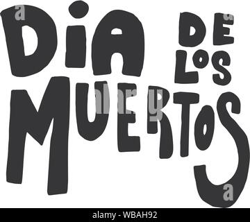 Dia de los muertos (Day of the dead). Lettering phrase on white background. Design element for poster, card, banner. Vector illustration Stock Vector