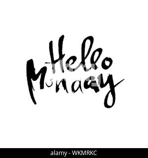 Hello monday. Modern dry brush lettering. Inspirational quote. Calligraphy card. Typography poster. Vector illustration. Stock Vector