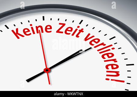 Eine Uhr mit Text keine Zeit verlieren! Stock Photo