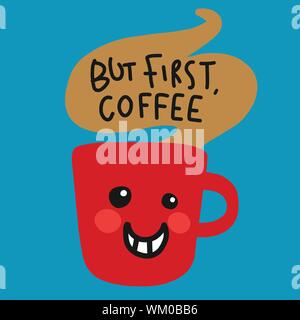 But first coffee red coffee cup smile cartoon vector illustration Stock Vector
