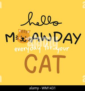 Hello Meawday everyday for your cat cartoon vector illustration Stock Vector