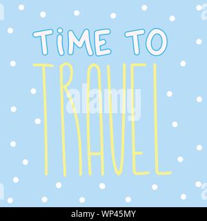 Travel lettering illustration text for inspiration template Stock Vector