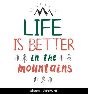 Adventure poster template with hand lettered inspirational phrase. Life is better in the mountains Stock Vector